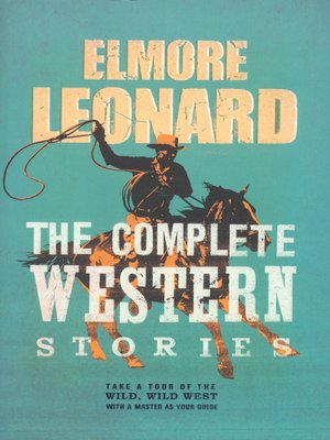 cover image of The complete Western stories of Elmore Leonard